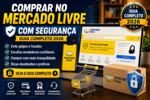 Guia para comprar no Mercado Livre com segurança em 2026 mostrando dicas para evitar golpes, escolher vendedores confiáveis e fazer compras online com proteção