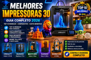 Melhores impressoras 3D de 2026 comparativo completo com modelos Creality, Elegoo, Anycubic e Bambu Lab para iniciantes e profissionais